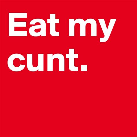 eatmycunt|'eat my cunt' Search .